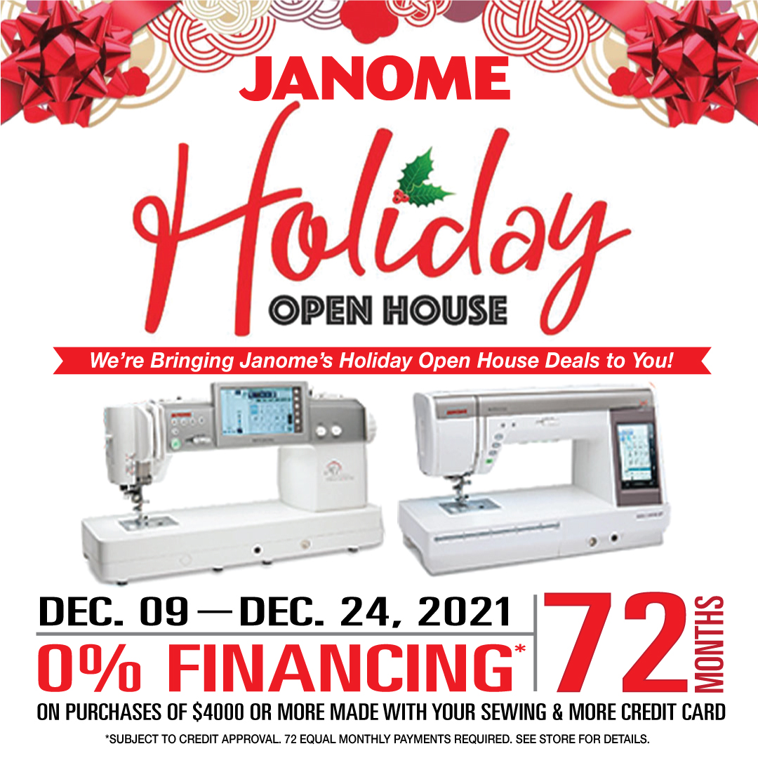 Get into your local Janome dealer today to take full advantage of 0% financing on qualifying machines to put under the tree! Offer valid through Dec. 24th, 2021!
janome.com/find-a-dealer/