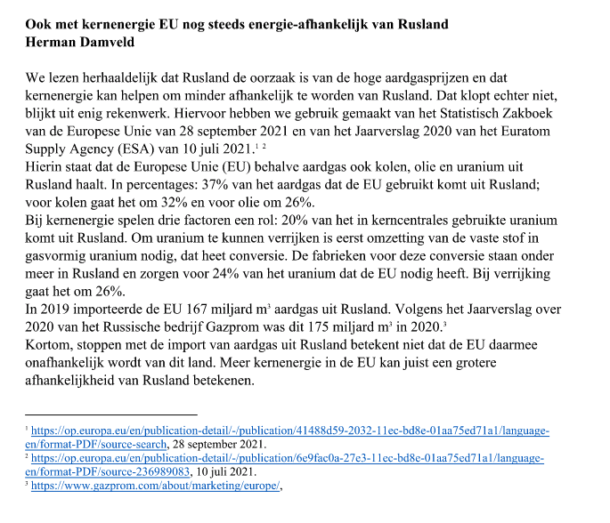 <a href="/marjanminnesma/">Marjan Minnesma </a> <a href="/BM_Visser/">Martien Visser</a> En daarbij, voor kernenergie zijn we ook afh. van Rusland: 20% van het in kerncentrales gebruikte uranium komt uit Rusland. Om uranium te kunnen verrijken is eerst omzetting van de vaste stof in gasvormig uranium nodig. Fabrieken voor deze conversie staan onder meer in Rusland.