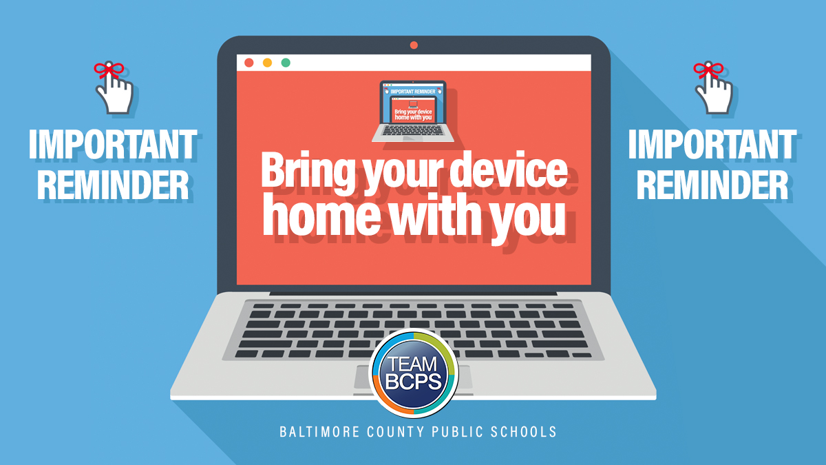 💻 BCPS Students and Staff: Please remember to bring your devices and chargers home with you for winter break.