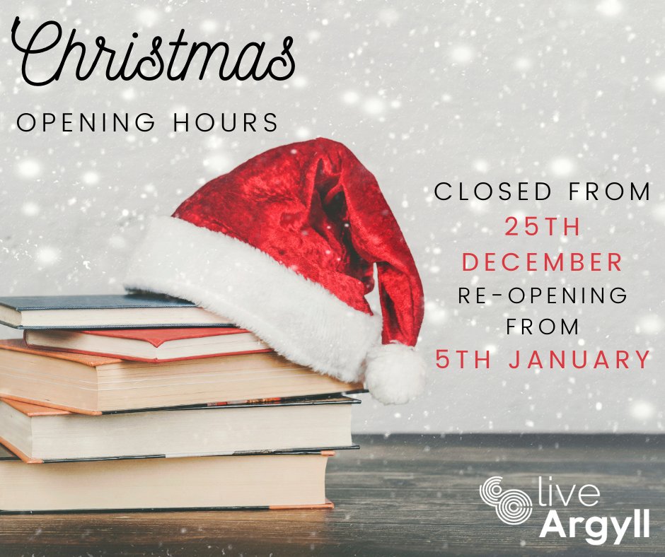 All liveArgyll libraries will be closed from the 25th December and reopening from the 5th January.

Each library's hours may vary slightly so please check out your local branch's opening times here: ow.ly/fToQ50Hglkl