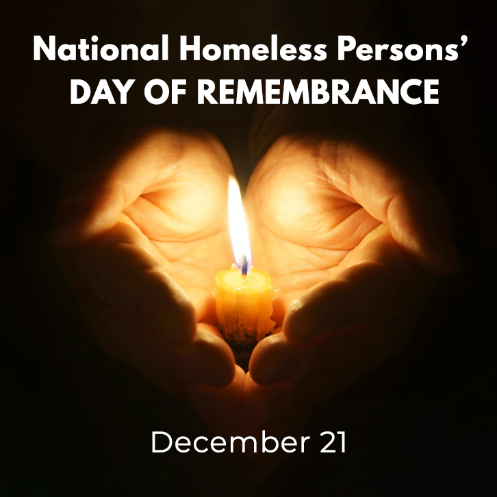 National Homeless Persons' Remembrance Day on the first day of winter remembers those in the homeless community who have died the previous year. The day is a time to honor them and remember the life they lived.