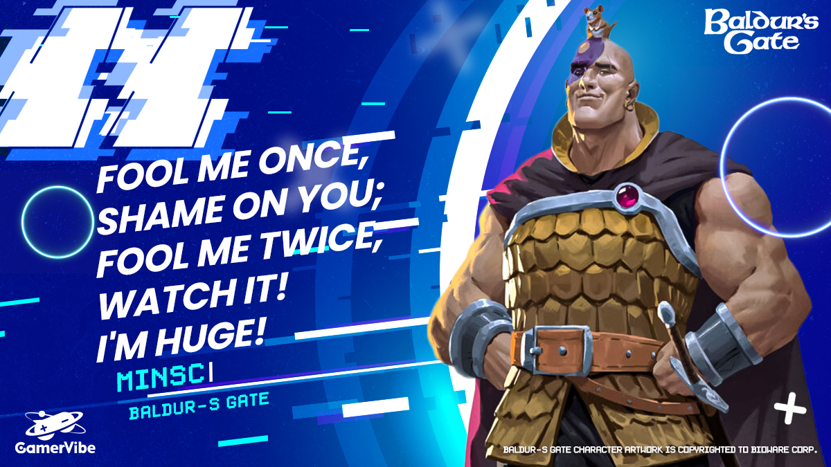 GamerVibeLab's tweet photo. "Fool me once, shame on you; fool me twice, watch it! I'm huge!" - Minsc, Baldur's Gate

---

Stay tuned to GamerVibe for paid survey opportunities.
Discord: https://t.co/yrDXvqPPeL
Facebook Group: https://t.co/alxE7ABha2 https://t.co/GHag6AofXr