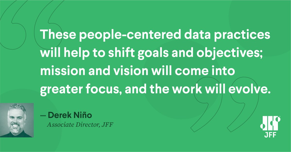 jfftweets's tweet image. "These people-centered data practices will help to shift goals and objectives; mission and vision will come into greater focus, and the work will evolve.’" Learn in this new blog from JFF's Derek Niño: hubs.la/Q010Fg5D0 #equitablepathways