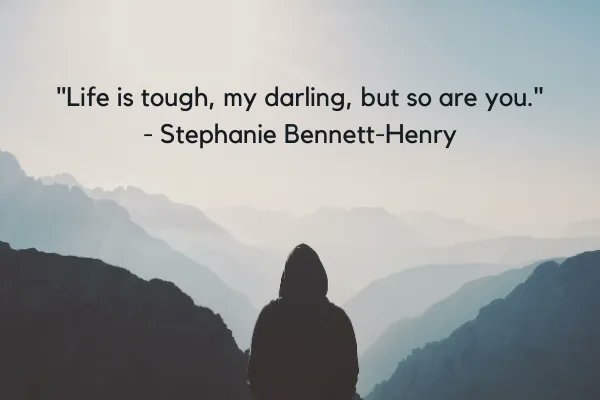 2SistersConsult's tweet photo. Today's quote: "Life is tough, my darling, but so are you."  - Stephanie Bennett-Henry

#QOTD #Strength #Resilience https://t.co/tHcdNHiduz