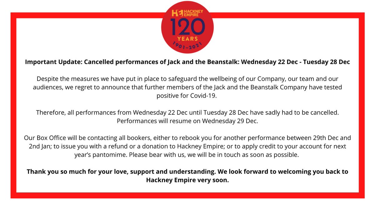 A further update about cancelled performances of Jack and the Beanstalk Wednesday 22 Dec - Tuesday 28 Dec. Performances will resume on Wednesday 29 Dec.

All of us at Hackney Empire thank you for your love, support and understanding at this time.