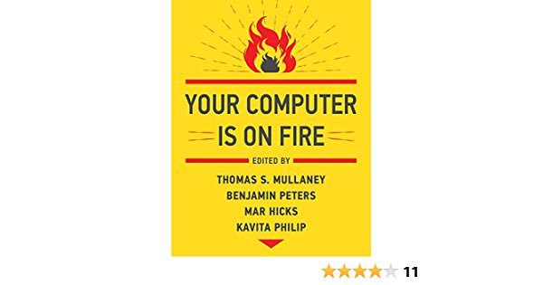 tsmullaney's tweet photo. On behalf of the editors and authors of Your Computer is On Fire, we’d like to announce that 75% of our Royalties will be donated to @mitpress ‘s Fund for Diverse Voices https://t.co/UJT14pUCOO #computerfire https://t.co/EMw4D3Lspo