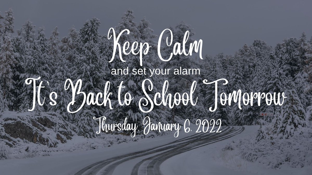 Please remember to set your alarm tonight as school resumes tomorrow. We hope you had a relaxing break!