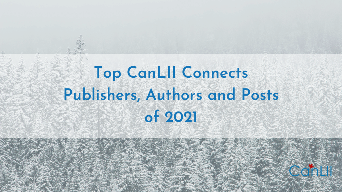 CanLII's tweet photo. The Year in Review: Top #CanLIIConnects Publishers, Authors and Posts of 2021 ☃️ 
https://t.co/B8tMKXqoFw https://t.co/3l2lx0CUki