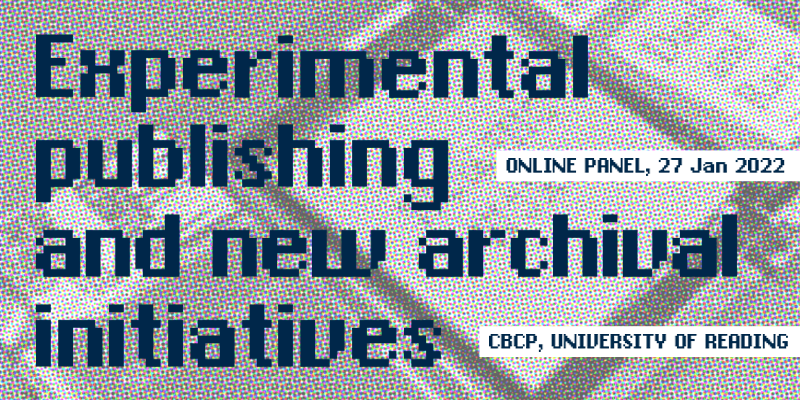 Poster image for online panel on Experimental publishing and new archival initiatives