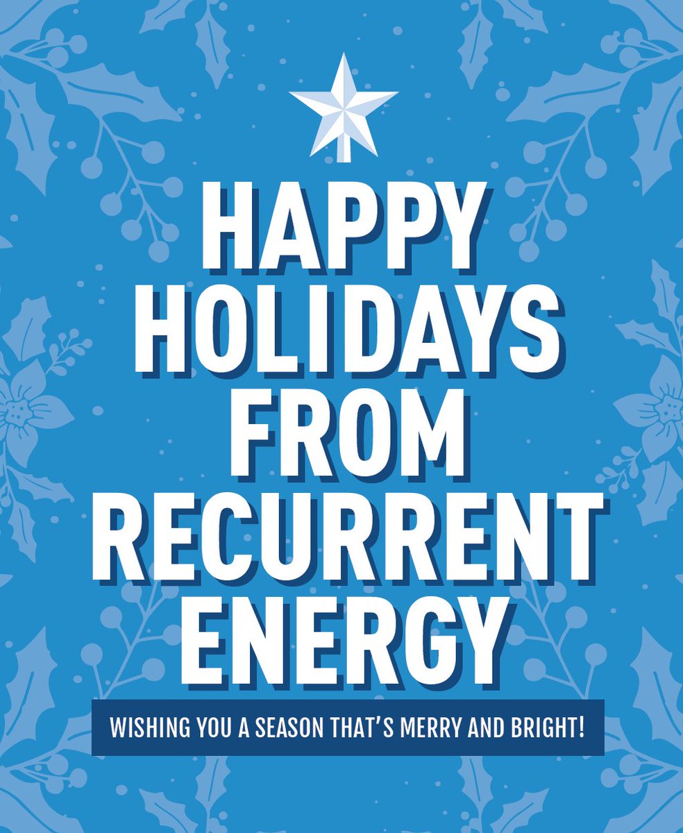 Happy holidays from the Recurrent Energy team! We hope you have a wonderful holiday season and a happy new year.