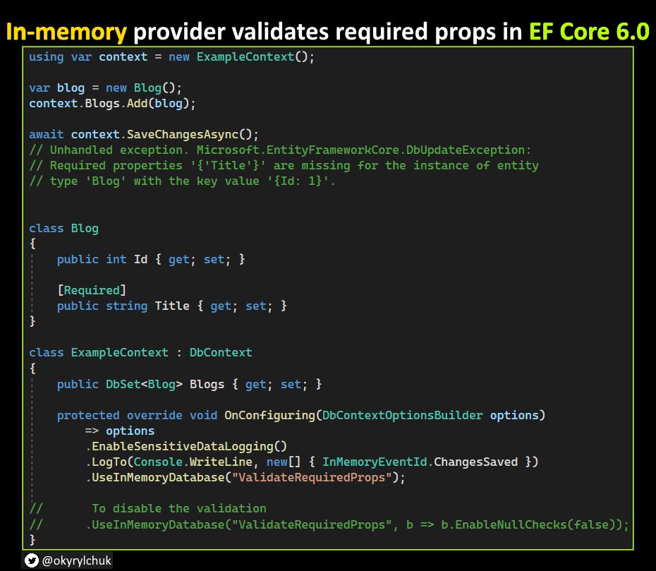 okyrylchuk's tweet photo. In EF Core 6.0, the in-memory database validates required properties.
The exception will be thrown if you try to save an entity with null values for required properties.
You can disable this validation if necessary.
#dotnet6 #efcore6 #coding #devcommunity https://t.co/8Reh1ClH1k