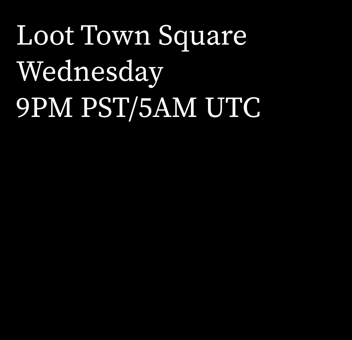 lootproject's tweet photo. LOOT TOWN SQUARE

🚨 TIME CHANGE 🚨

9PM PST Tomorrow (Wednesday) in Loot Discord: https://t.co/93kOcmXAtx

AGENDA
- HyperLoot @hyperloot_ 
- Loot: Explorers @LootExplorers 
- Show, Tell, Q&amp;A https://t.co/gFeLDKHLnm