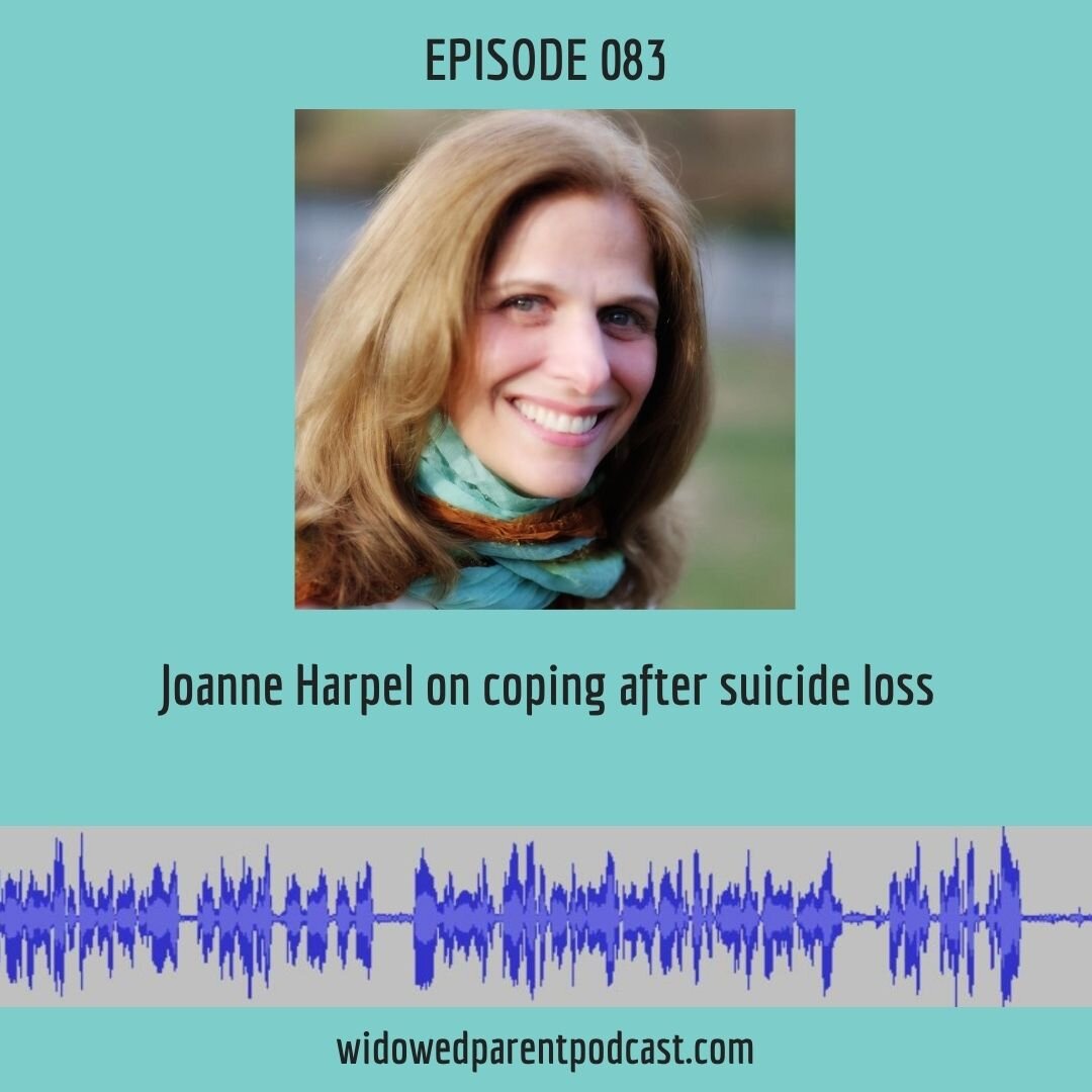 Joanne Harpel on coping after suicide loss [WPP083] — Jenny Lisk https://t.co/fb6BDelA0W 
#grief #widowedparentpodcast https://t.co/hXoTEa1DOE