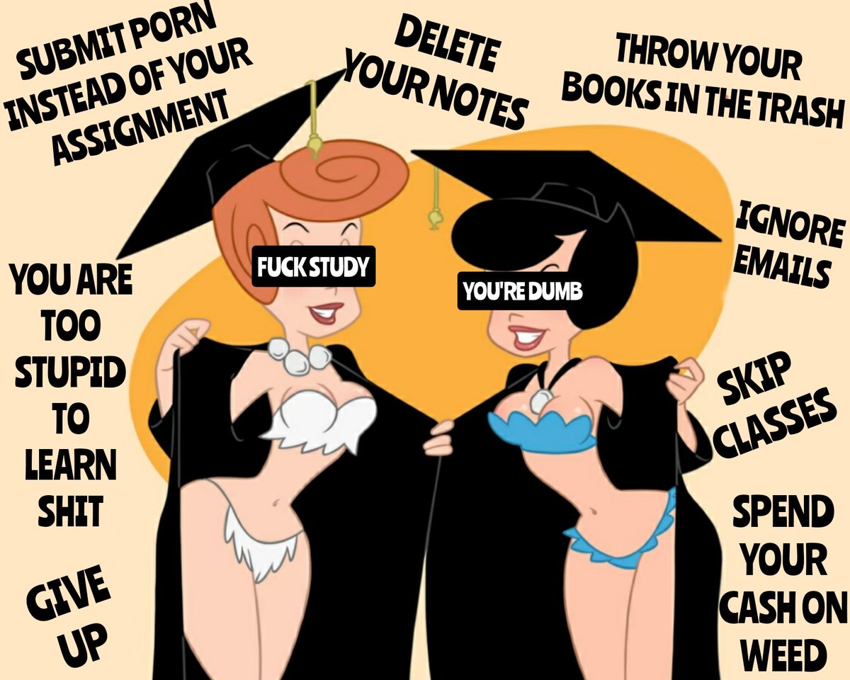 Wouldn't it be funny? Flunking all your classes? 🤣 Classic you! You can brag to all your goon friends about how fucking retarded you are, how your parents helped pay and you took out a loan, and you STILL chose to fuck it up! You will never forgive yourself 🤣