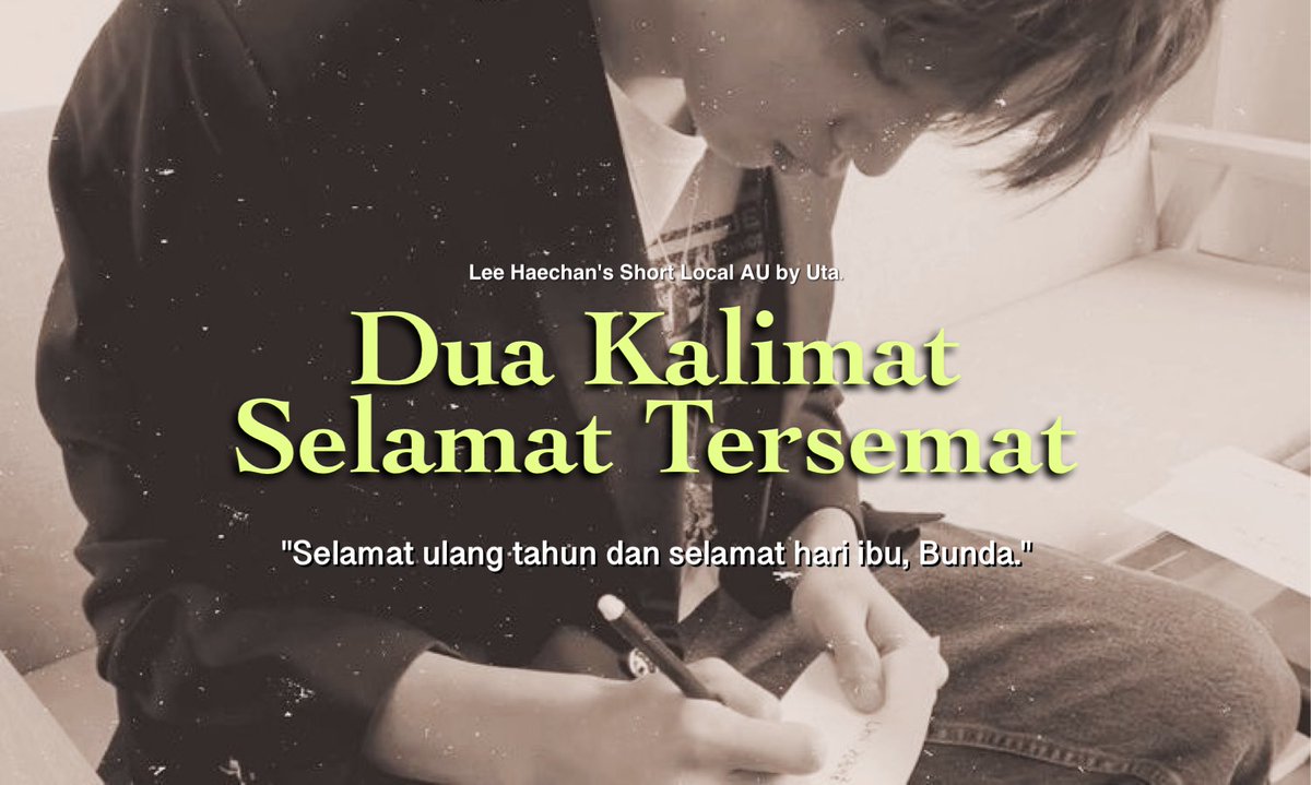daksarimpuh's tweet photo. Dua Kalimat Selamat Tersemat
⠀⠀⠀⠀
___
⠀⠀⠀⠀
Sebuah AU Kelewat Singkat Lokal Lee Haechan,
ditulis oleh Uta, 2021. https://t.co/8ElcdNOZb5