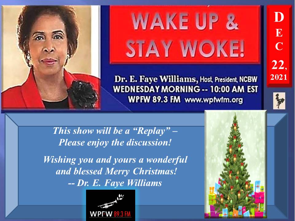 BarnesReba's tweet photo. Join Dr. E. Faye Williams and her guests on Wednesday Morning, DEC 22, 2021 at 10:00 AM DST
PLEASE LIKE - POST - SHARE! Thanks!
#DrEFayeWilliams #NCBW #WPFWFM https://t.co/cxxV0x5JKQ