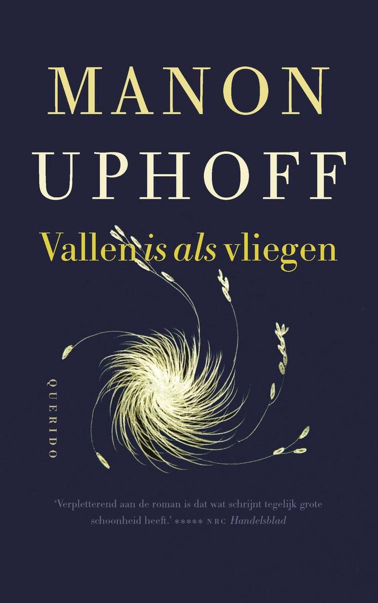 Boeken_Lezen's tweet photo. Vallen is als vliegen, de in de werkelijkheid gewortelde roman over het almaar groter wordende, pijnlijke verleden, werd bij verschijnen bijzonder lovend ontvangen en geprezen: https://t.co/IcGBu3f6UN #ManonUphoff #boekenlezen #roman #geprezen #lovend #leestip https://t.co/j8T83NlXp5