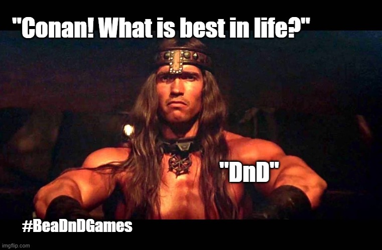 bea_dnd's tweet photo. You can't argue with Conan's logic here.

#DnD #BeaDnDGames #DnDisLife #TTRPGFamily https://t.co/ADypPl624d