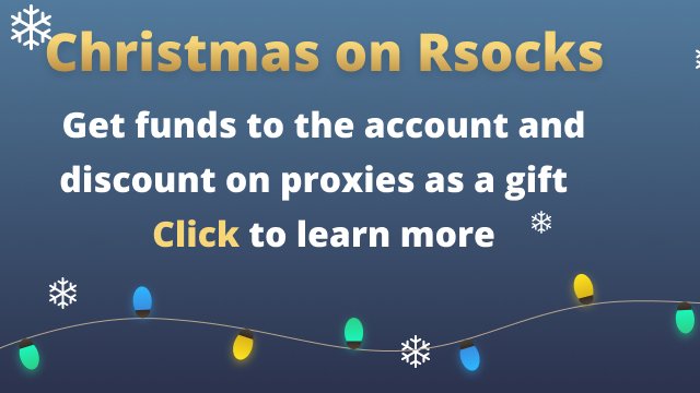 RSocksProxy's tweet image. Gifts for Everyone for Christmas

Till December 26th inclusive, enter the promocode XMAS10 and get +10% when deposit

Also, until January 9th, after each one-time purchase of $300 or more, RSocks will give you a 30% discount on any of the Premium Mix packages