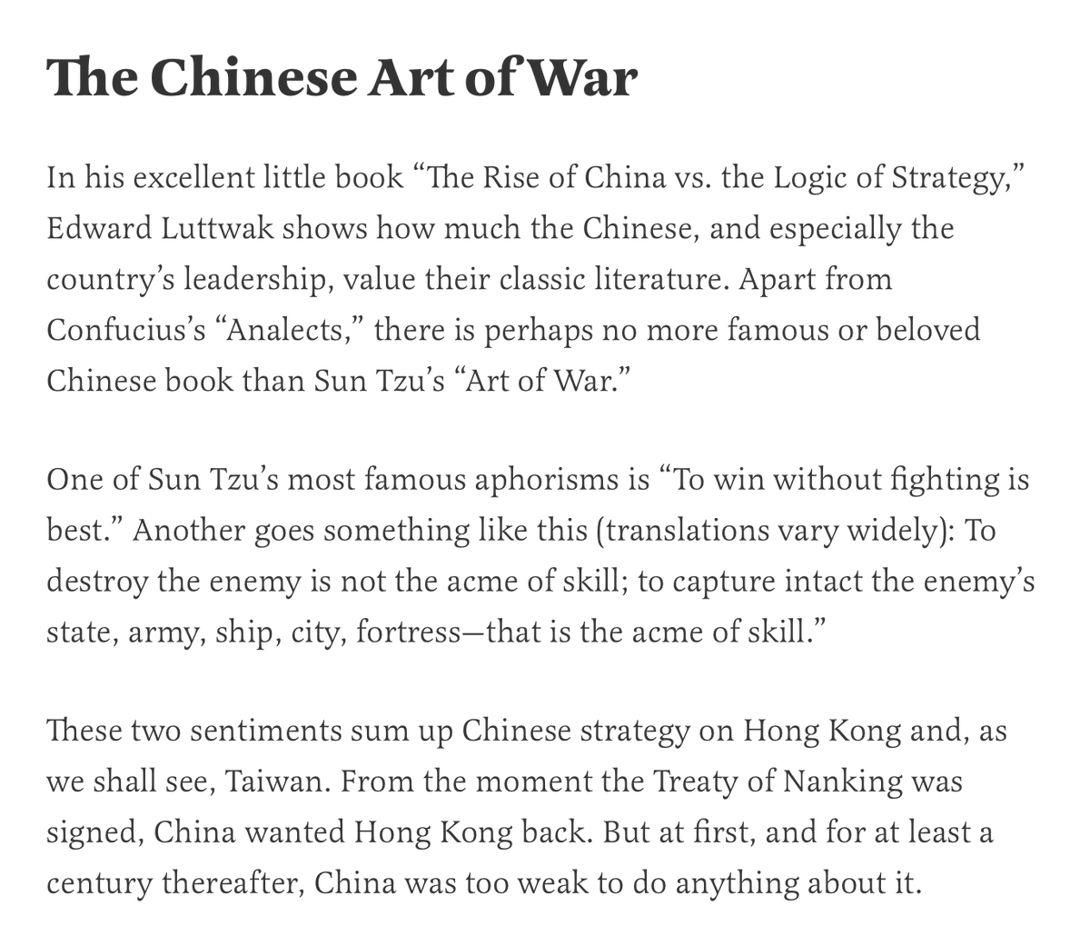 First up: an opening to the military analysis that goes straight to Sun Tzu & winning without fighting, said to sum up "Chinese strategy on Hong Kong and, as we shall see, Taiwan." To cast it so is a red flag to me that we're about to see analysis from a...visitor to the topic.