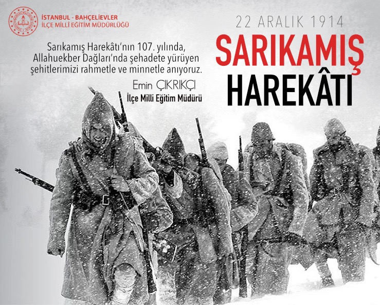 Sarıkamış Harekatı'nın 107. yılında, Allahuekber Dağları' nda şehadete yürüyen şehitlerimizi rahmet ve minnetle anıyoruz.
<a href="/tcmeb/">Millî Eğitim Bakanlığı</a> <a href="/istanbulilmem/">İstanbul İl Millî Eğitim Müdürlüğü</a> <a href="/memleventyazici/">Levent Yazıcı</a> <a href="/EminCikrikci/">Emin ÇIKRIKÇI</a>
