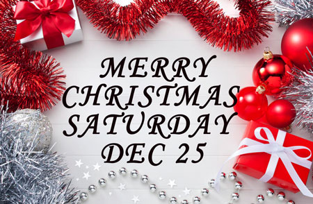 We will be closed December 24 to celebrate Christmas. For those who have pick ups on Friday we will pick them up on Monday the 27th. Have your carts out by 7am, we will be doing a double day and the drivers may come at a different time. Have a merry Christmas.