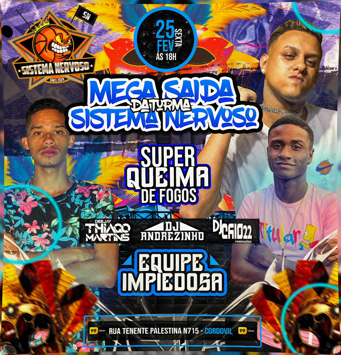 SEXTA - 25 DE FEVEREIRO ÀS 18HR 

SAIDA DA TURMA SISTEMA NERVOSO  💥

💢 SUPER QUEIMA DE FOGOS

🔊 EQUIPE IMPIEDOSA 

RUA: TENENTE PALESTINA 715 - CORDOVIL