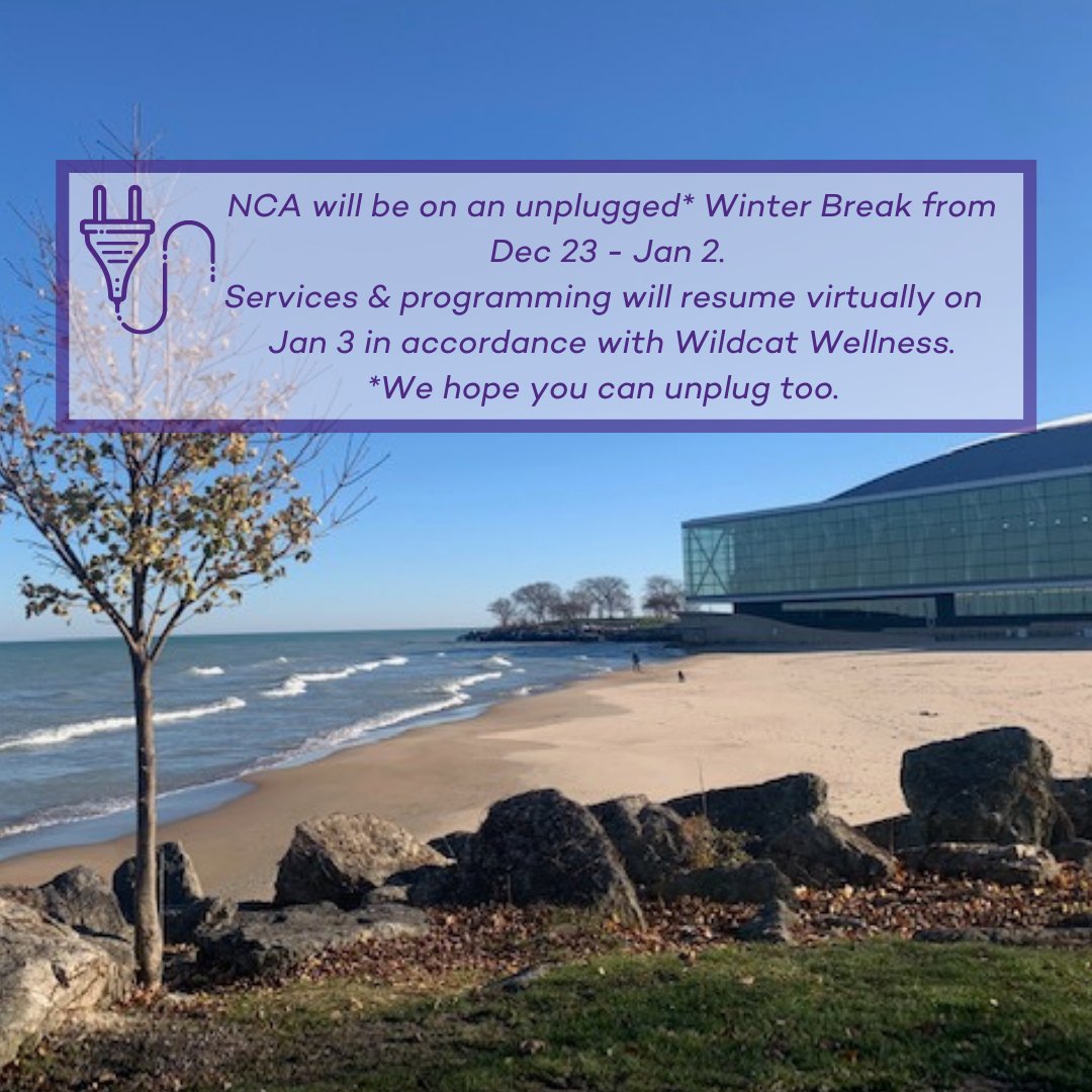 Have whatever kind of break you need, Wildcats 🐾 
NCA will be closed from Dec 22 - Jan 2, with all services and programming resuming virtually on Jan 3 in accordance with Wildcat Wellness.