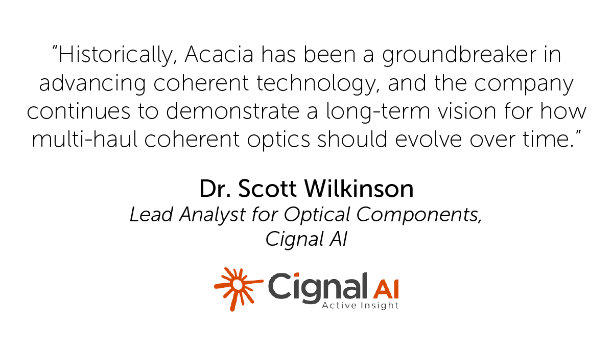 AcaciaComms's tweet photo. CignalAI's Dr. Scott Wilkinson comments on Acacia’s newest product innovation, the #CIM8 single-carrier 1.2T multi-haul module. #Coherent Read more at this link. https://t.co/SS9wNT3Dgd https://t.co/chXA84p8pa