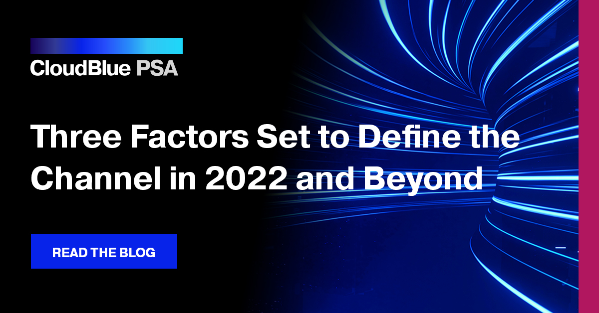 CloudBluePSA's tweet photo. For partners in the channel, the pace of change shows no signs of slowing in 2022. Read Joe Casari's latest blog on the trends shaping the market leaders of tomorrow: https://t.co/A8fOoSpDZ5 https://t.co/zZ2wbF9q0j