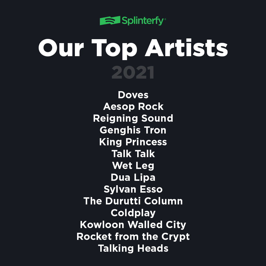 TheSplinterGrp's tweet image. Whether we were in the office or working from home, music played a huge role in getting us through another tumultuous year. Here’s a look back at our collective Splinterfy top artists list for ‘21 — a nice mix of old favorites and new discoveries. Rock on.