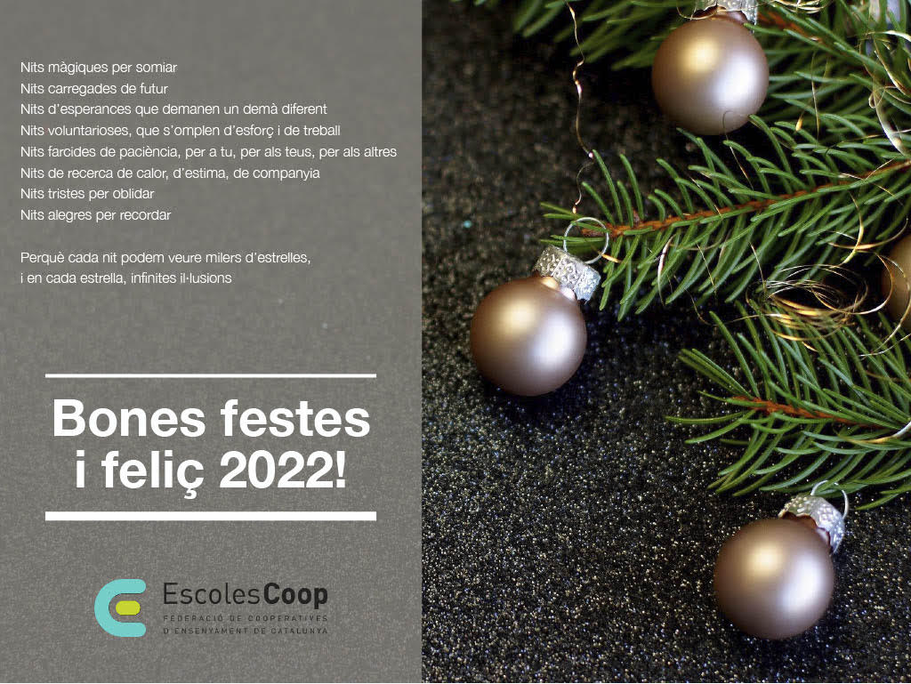 Les escoles cooperatives us desitgem unes bones festes i un feliç 2022!
Descanseu, cuideu-vos i recupereu forces, que ens caldrà molta energia...
#EscolesCoop