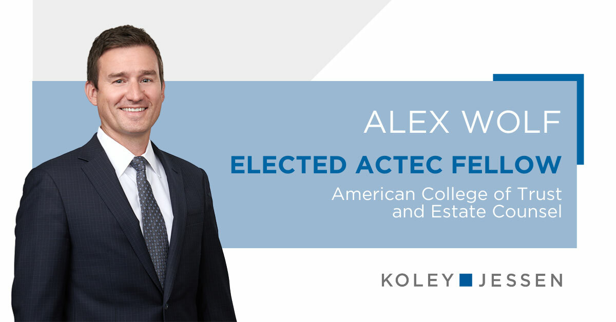 KoleyJessen's tweet image. Congratulations to President and Shareholder, Alex Wolf, on being elected a Fellow of The American College of Trust and Estate Counsel! 
Details: koleyjessen.com/newsroom-news-…

@ACTECNEWS #ACTEC #ACTECFellow