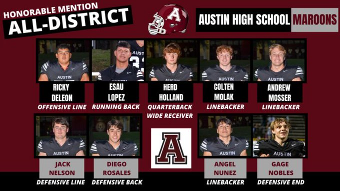 Congratulations to <a href="/Realrickroll57/">Ricky DeLeon</a> <a href="/Esaulopez21/">Esau Lopez</a> <a href="/HerdHolland/">Herd Holland</a> <a href="/colten_molak/">Colten Molak</a> <a href="/andrewmosser11/">Andrew Mosser</a> <a href="/DiegoTRosales/">Diego Rosales</a> Jack Nelson, Angel Nunez &amp; Gage Nobles for earning Honorable Mention All-District!! <a href="/FlxAtx/">FLX ATX</a> <a href="/AustinMaroonFB/">Austin High Football</a>