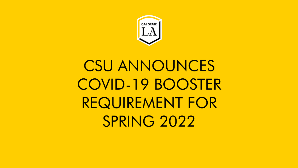 CalStateLA's tweet photo. The @calstate announced today that students, faculty, and staff are now required to receive booster doses of the COVID-19 vaccine for spring 2022. We encourage you to get a booster shot ASAP, if you haven’t already. Read President Covino's full message: https://t.co/NuTJV3cbJt https://t.co/c2B4OowalT