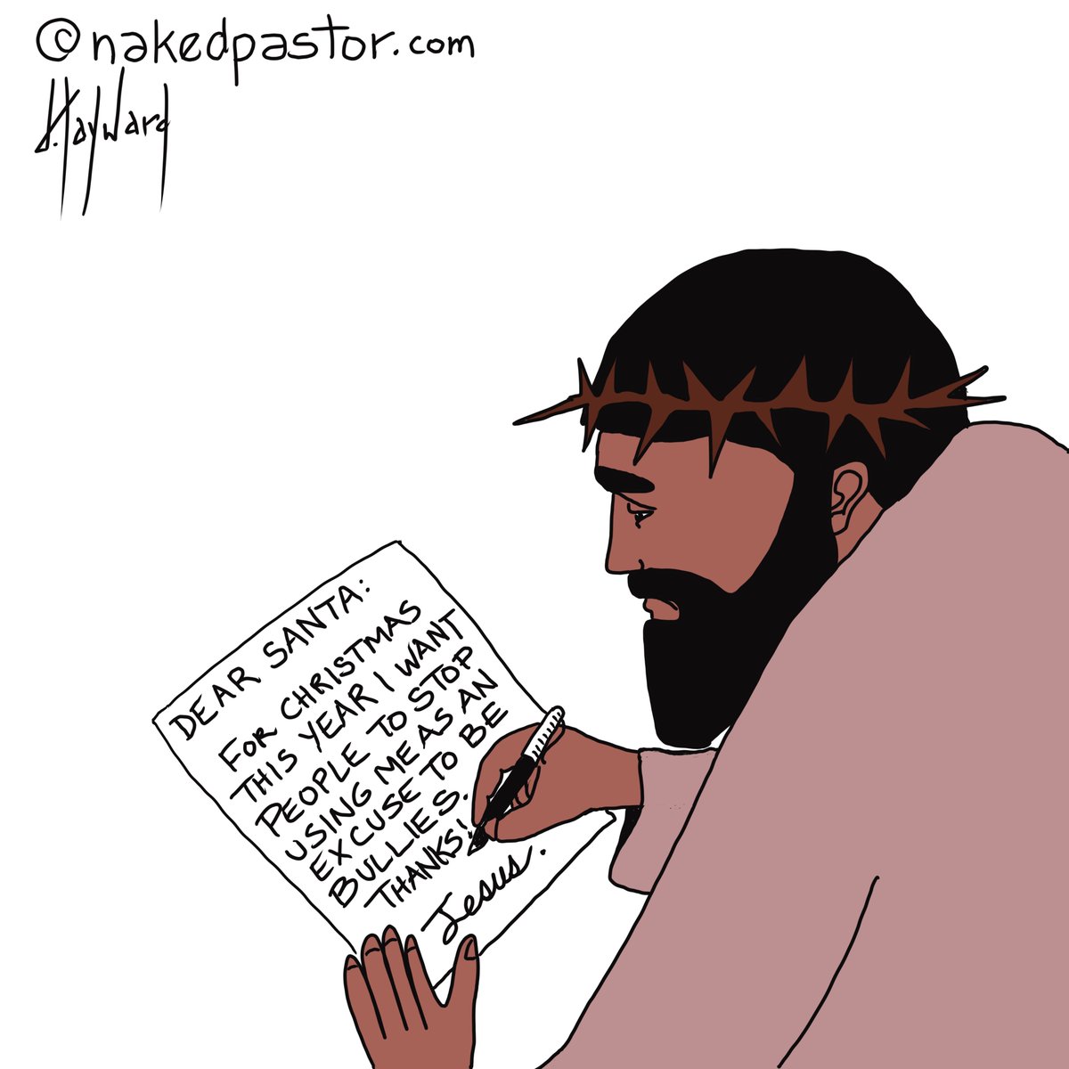 For Christmas this year, Jesus asks Santa if people could please stop using him as an excuse to be bullies. Not a big ask.