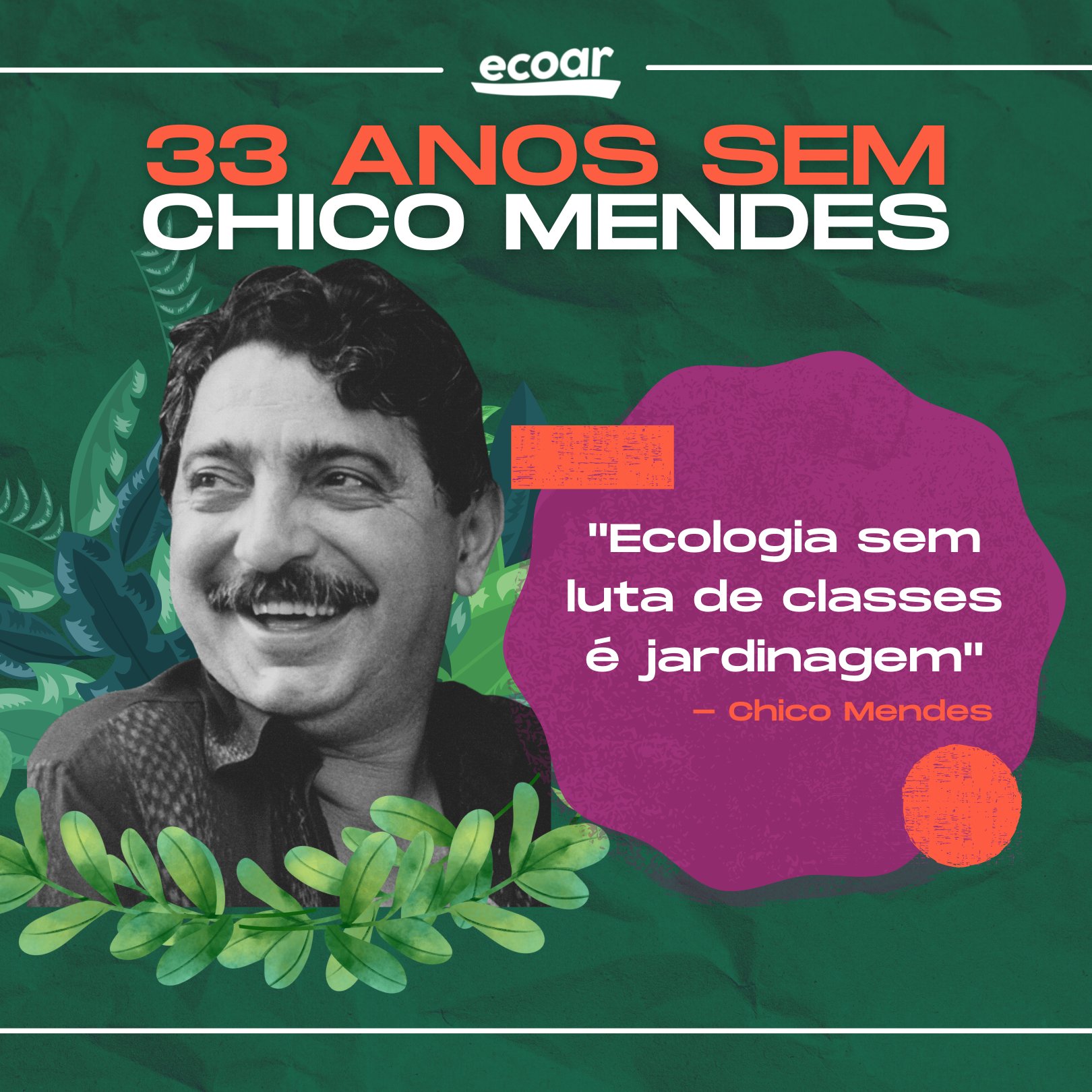 25 anos sem Chico Mendes e a realidade dos trabalhadores de Xapuri