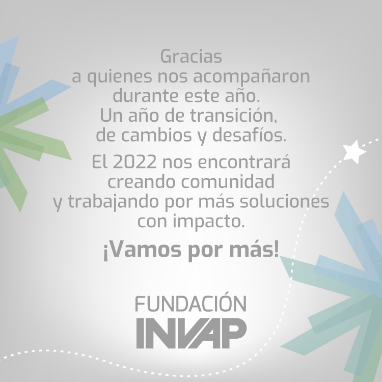Que el 2022 nos encuentre trabajando por muchas más soluciones con impacto.

+ soluciones
+ impacto
- huella 
- desigualdad

Gracias por acompañarnos!

Fundación Invap
#fundacioninvap #bariloche #rionegro <a href="/invapargentina/">INVAP</a>