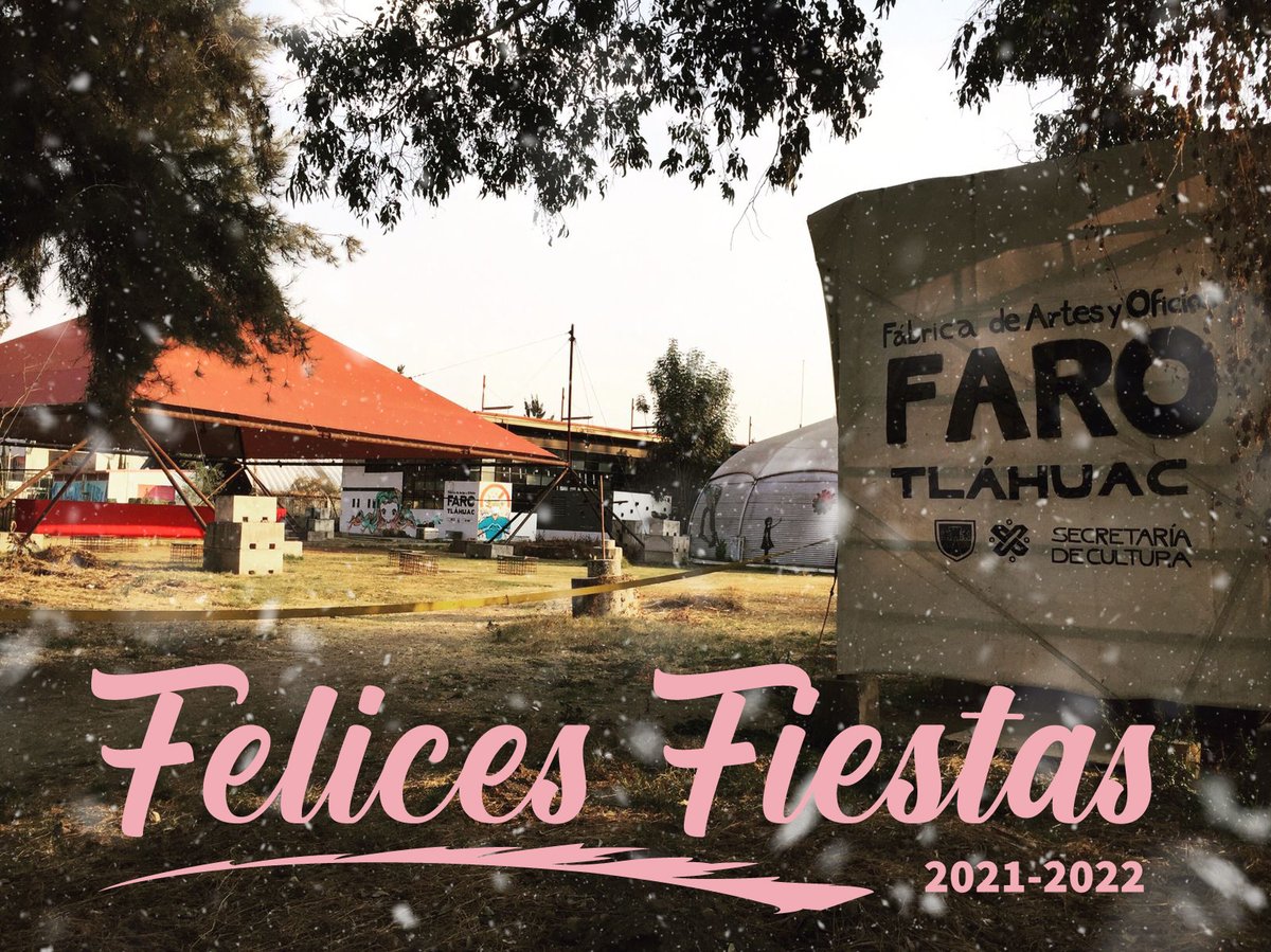 ¡¡ Felices Fiestas 2021 - 2022 !!  les desea la #FAROTláhuac