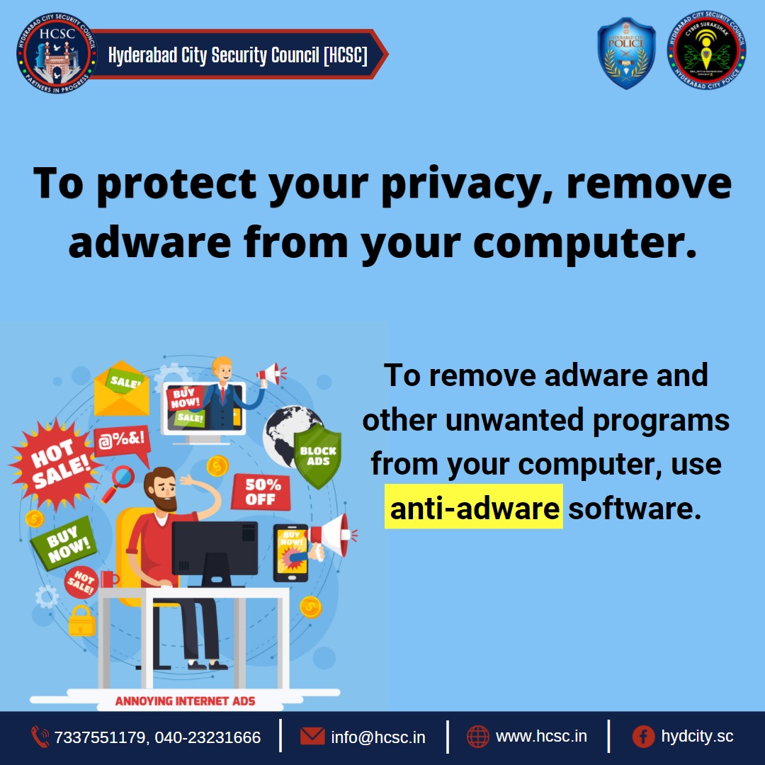 To protect your #privacy, remove #adware from your computer.
Use #anti-adware software

#HyderabadCitySecurityCouncil  #Cybersecurity  #becybersafe #website #web #internet #cybersecuritytips #privacy