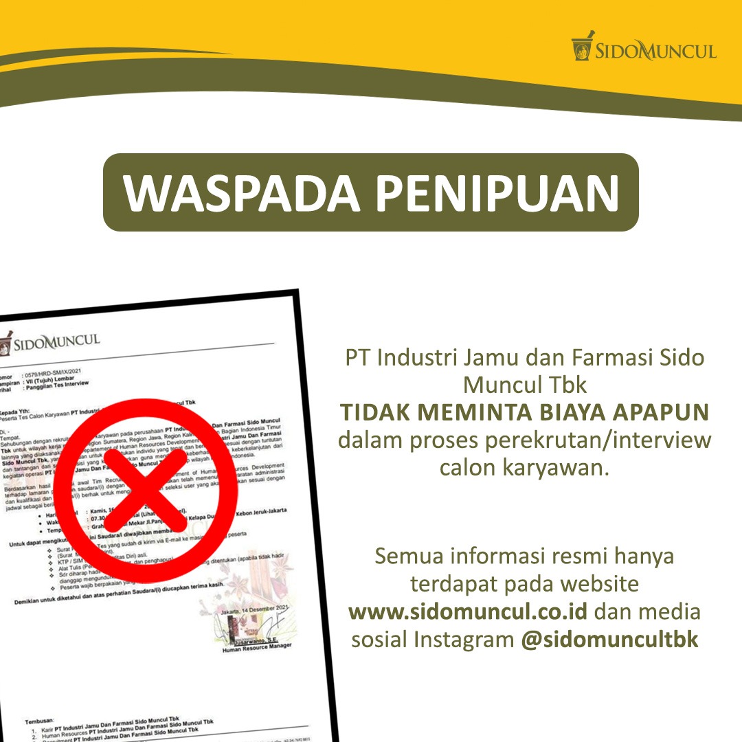 Sidomuncul_Corp's tweet photo. PT Industri Jamu dan Farmasi #SidoMuncul Tbk. tidak pernah melakukan pengumuman rekruitment atau informasi pekerjaan melalui kanal di luar official website https://t.co/9Pp6rVC960 atau media sosial @sidomuncultbk. https://t.co/TxYdHXVmhz