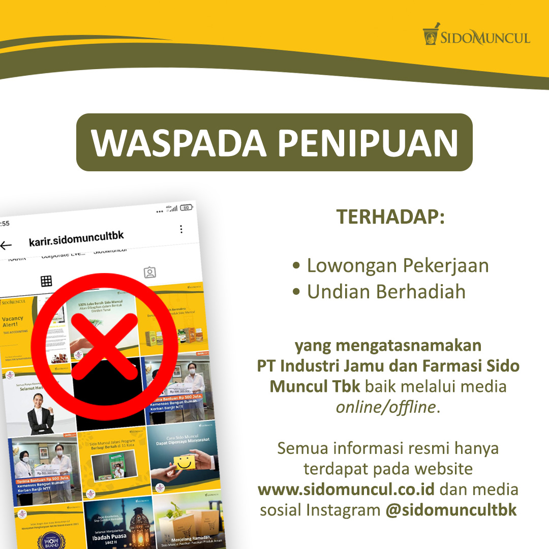 Sidomuncul_Corp's tweet photo. Harap berhati-hati terhadap segala penipuan yang mengatasnamakan #SidoMuncul.

Semua informasi lowongan pekerjaan akan diinformasikan melalui website resmi https://t.co/9Pp6rVC960 atau media sosial resmi Sido Muncul. https://t.co/qPMdZyYUpG