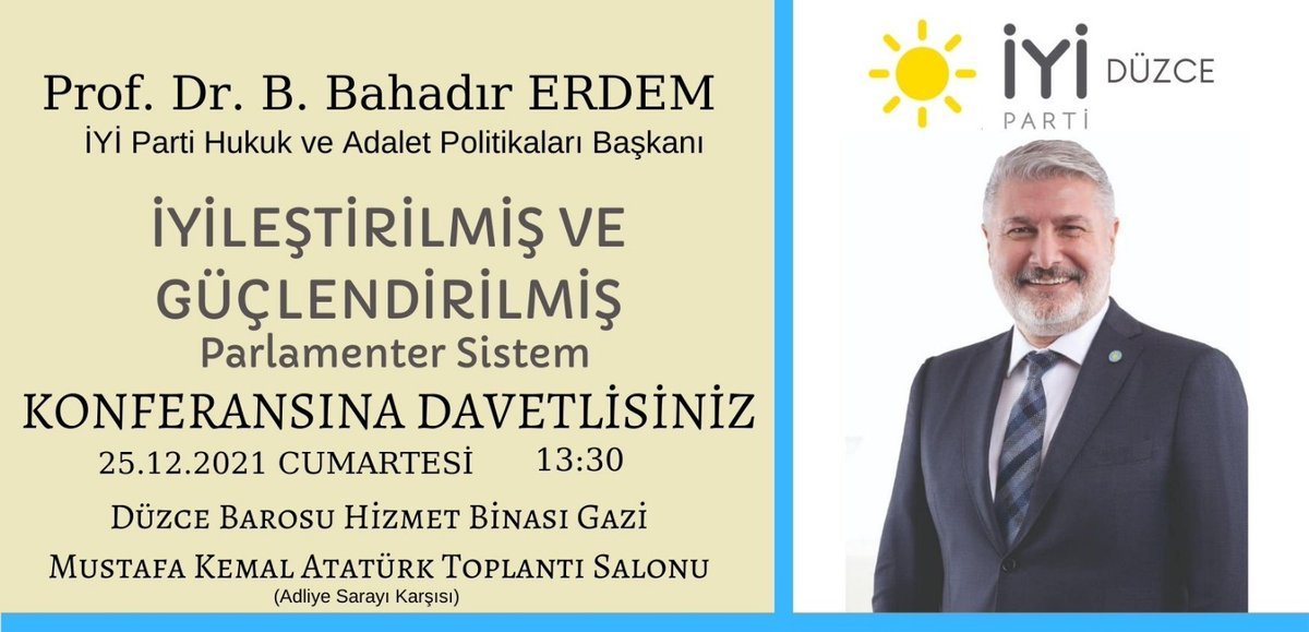 Sayın Prof. Dr B. Bahadır ERDEM'in
''İYİLEŞTİRİLMİŞ VE GÜÇLENDİRİLMİŞ PARLAMENTER SİSTEM '' Konferansına Davetlisiniz..
<a href="/BBahadirErdem/">Bahadır Erdem</a>  <a href="/yozayer/">Yunus Özay Er</a> <a href="/avhakandeniz/">Av. Arb. Hakan DENİZ</a> <a href="/Dilara_Kefeli/">Dilara Kefeli</a> <a href="/NURANSAYMAN/">Nuran Sayman</a>
