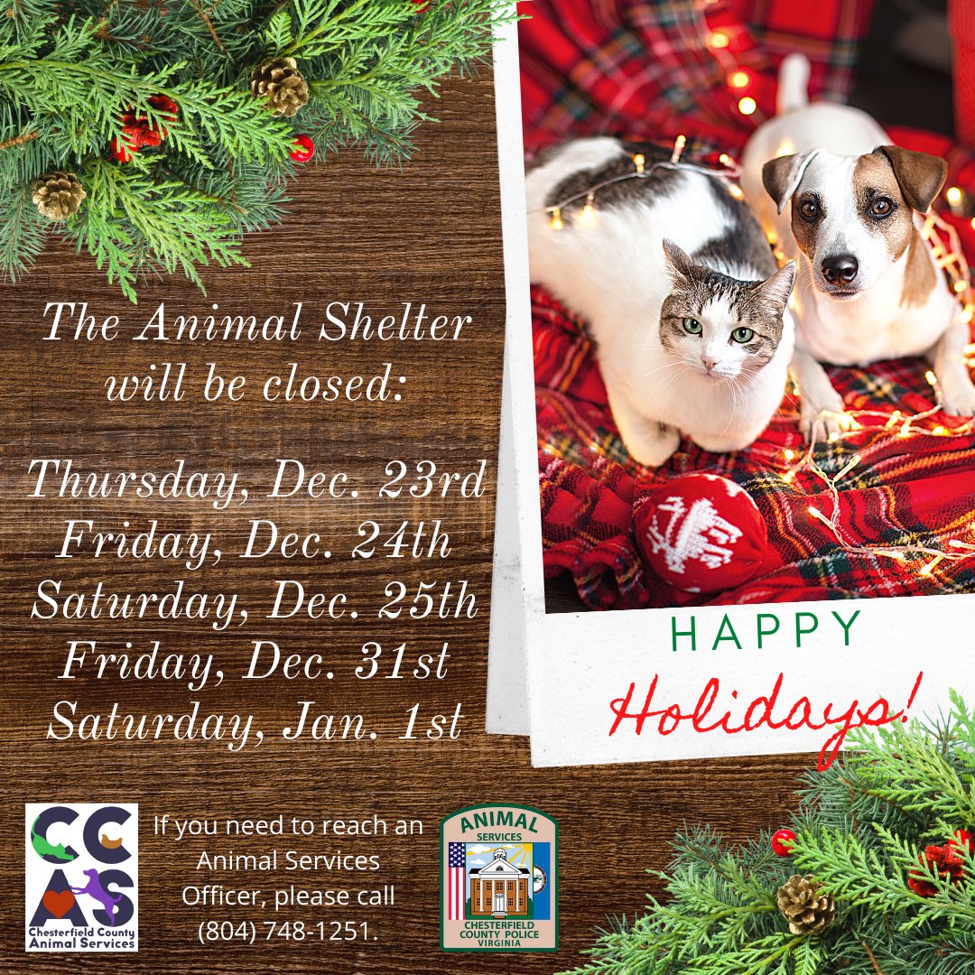 ccpdanimalsvcs's tweet photo. Happy Holidays from all of us at @ccpdanimalsvcs! Our shelter will be closed to the public starting today through Saturday for the Holiday. If you need immediate assistance, please call 804-748-1251. #HappyHolidays #holidayseason #holidayseason2021 https://t.co/MxTfqo0HAW