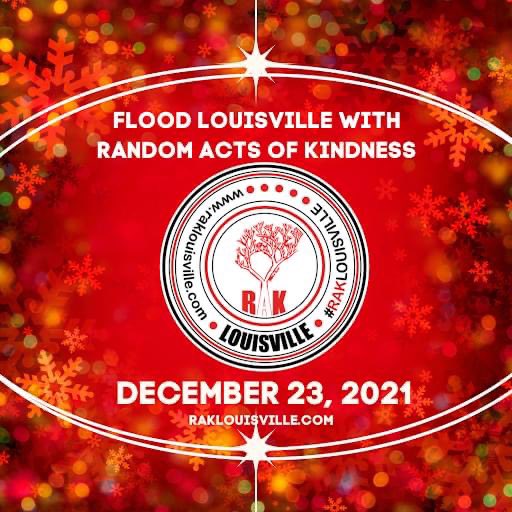 RAKLOUISVILLE's tweet photo. December 23rd is Random Acts of Kindness Louisville Day. The goal is to flood Louisville with acts of kindness. Pay for the person behind you in the Drive Thru line, bring someone coffee/ hot chocolate, ding dong ditch donut to a neighbor - do something unexpected for someone!! https://t.co/1p6pmj8lBy
