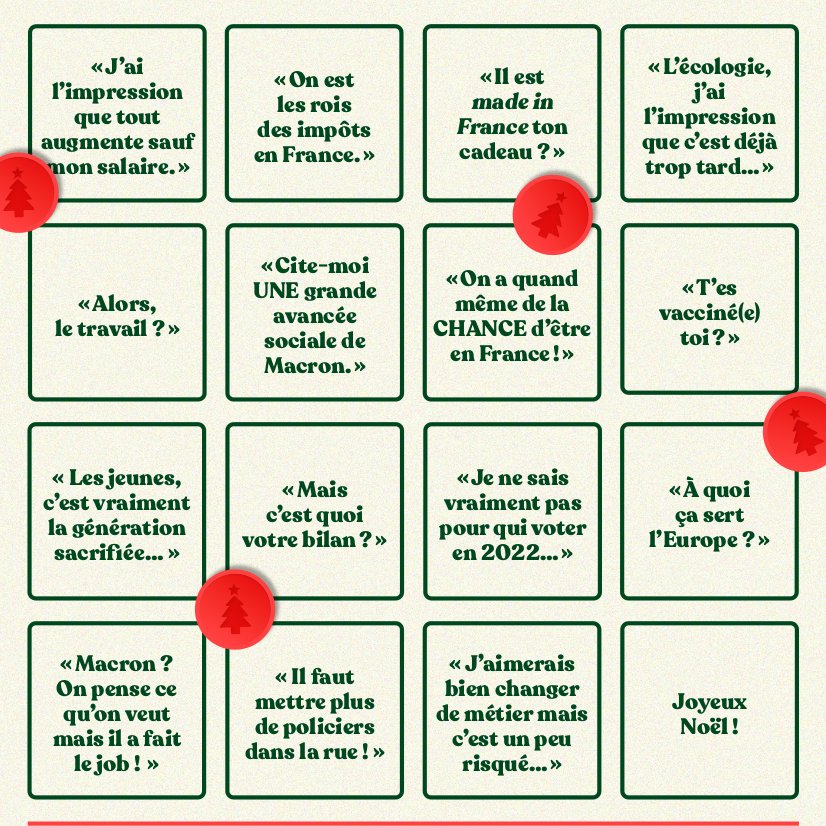 MoDem's tweet image. 💬 &quot;Tout augmente mais pas le salaire&quot;, &quot;Trop d&apos;impôts dans ce pays&quot;, &quot;Le vaccin sert à rien&quot;…

🎅 Autant vous préparer aux contrevérités que vous entendrez à table durant les fêtes… Soyez prêt : retrouvez le bingo de Noël de la majorité 👉 instagram.com/bingodenoel/