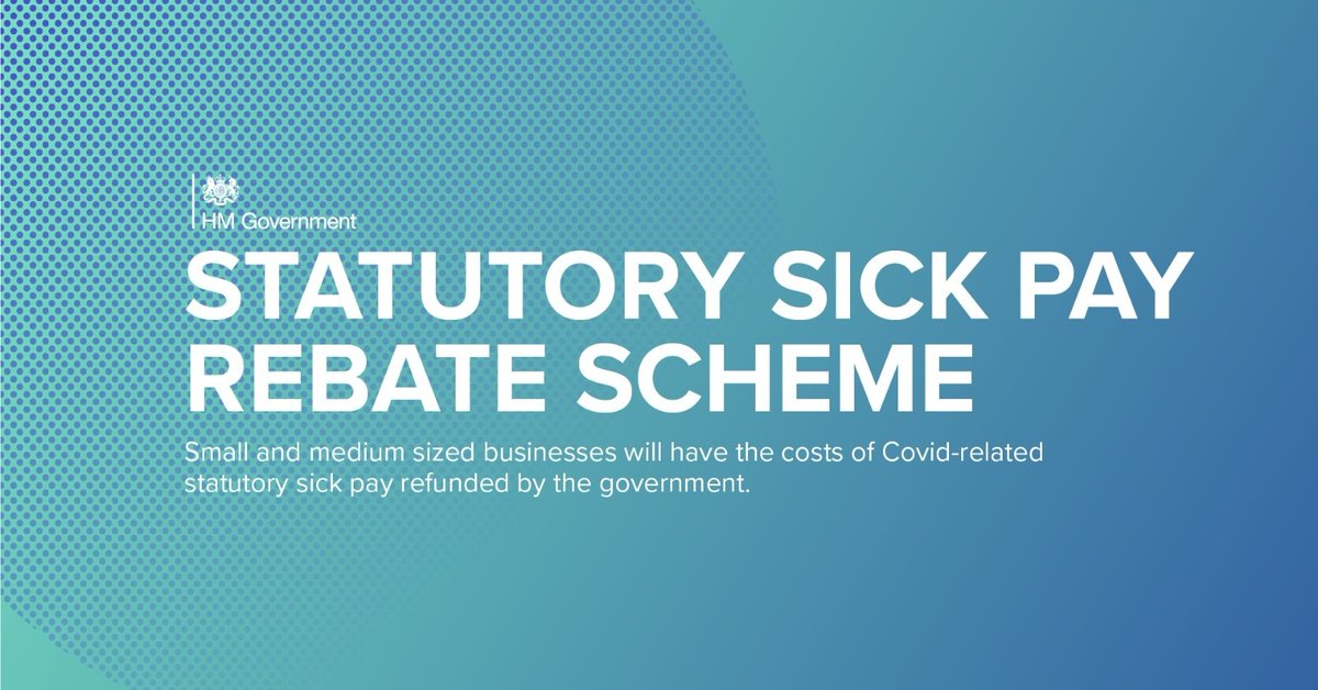 HM Government. Statutory sick pay rebate scheme. Small and medium sized businesses will have the costs of Covid-related statutory sick pay refunded by the government. 