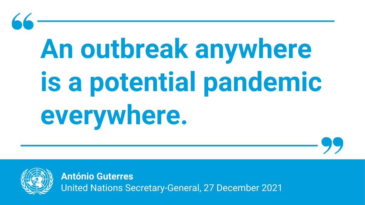 UN's tweet photo. "An outbreak anywhere is a potential pandemic everywhere."
-- @antonioguterres stressed the need for global solidarity to prevent future health crises on Monday's International Day of Epidemic Preparedness. https://t.co/bRoA19OJlG https://t.co/x1gLRjnvkL