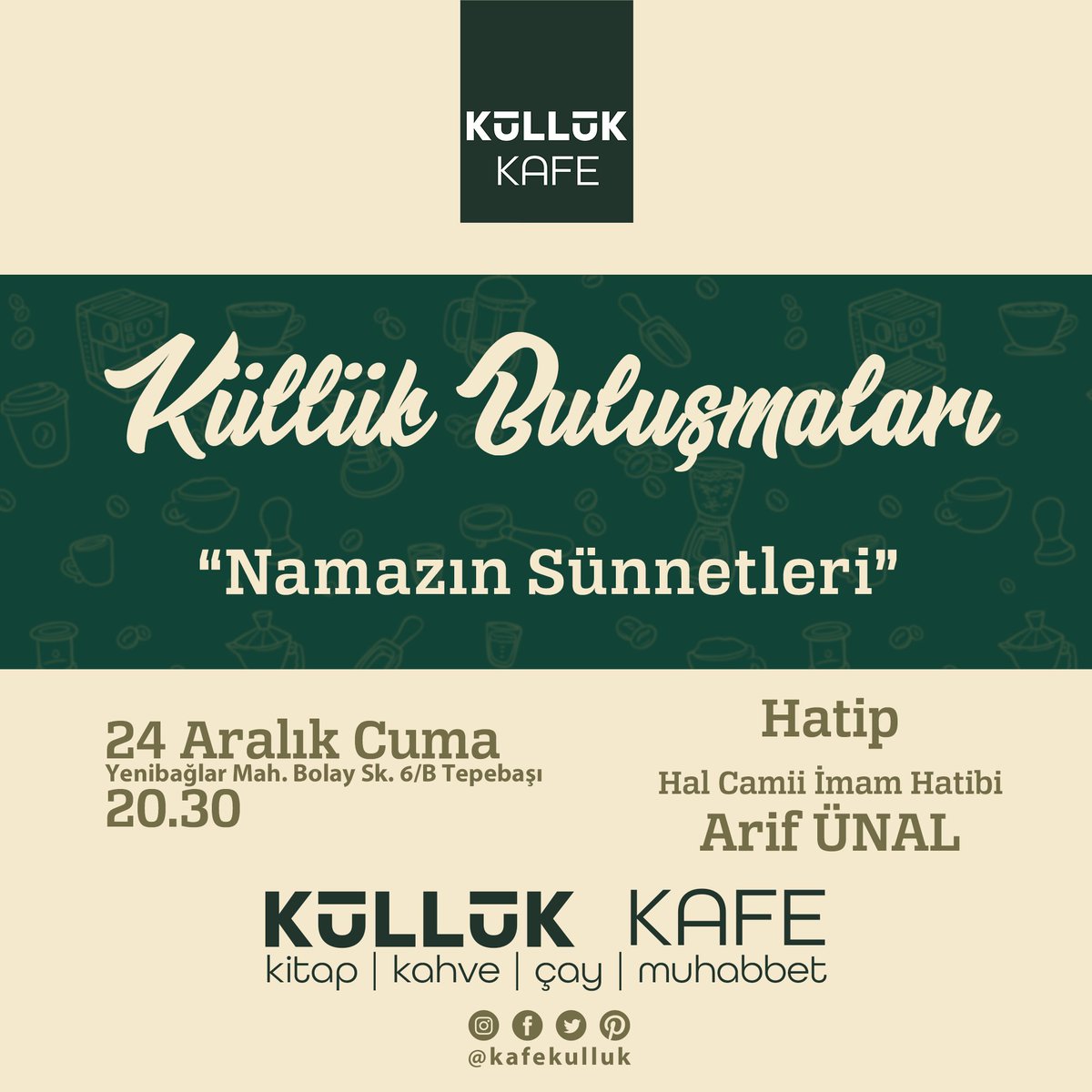 KafeKulluk's tweet photo. -Küllük Buluşmaları-

✍🏼 "Namazın Sünnetleri"
🎙Hal Camii İmam Hatibi Arif ÜNAL
🗓24 Aralık Cuma
⏰20.30 https://t.co/ly2Bo0OMHw