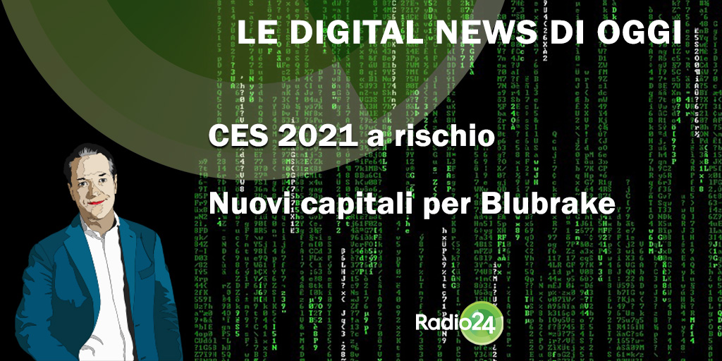 Radio24_news's tweet photo. #Digitalnews del #23dicembre: #CES2021 a rischio, nuovi capitali per #Blubrake. Rimani aggiornato sulle ultime notizie di @e_pagliarini dal mondo digitale di @2024_R24 - Ascolta il #Podcast – https://t.co/fRgsWpPoWb https://t.co/QTLtntcmwG